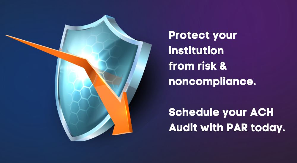 ACH Audits are an annual requirement. Hand yours to the knowledgeable staff of AAPs at PAR.
